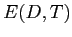 $ E(D,T)$