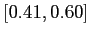 $ [0.41,0.60]$