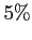 $ 5\%$