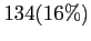 $ 134 (16\%)$