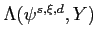 $ \Lambda(\psi^{s,\xi,d},Y)$