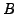$\mathit{B}$