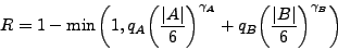 \begin{displaymath}
R=1 - \min \left(1, q_{A} {\left(\frac{\vert A \vert}{6}\ri...
...}{\left(\frac{\vert B \vert}{6}\right)}^{\gamma_{B}}\right)
\end{displaymath}