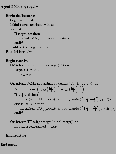 $\textstyle \parbox{10cm}{
\begin{tabbing}
\hspace{0.5cm}\=\hspace{0.4cm}\=\h...
...r
\>\textbf{End reactive}  \\
\par
\textbf{End agent}
\par
\end{tabbing}
}$
