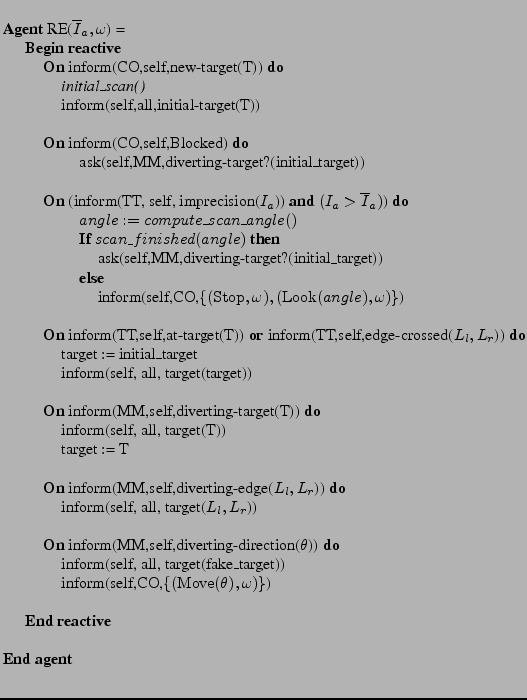 $\textstyle \parbox{10cm}{
\begin{tabbing}
\hspace{0.5cm}\=\hspace{0.4cm}\=\h...
...ar
\>\textbf{End reactive}  \\
\par
\textbf{End agent}
\par
\end{tabbing}
}$