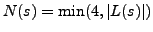 $N(s)= \min(4,\vert L(s) \vert)$