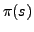 $\pi(s)$