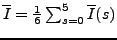 $\overline{I} = \frac{1}{6} \sum_{s=0}^{5}{\overline{I}(s)}$
