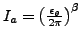 $I_{a}=\left(\frac{\epsilon_{\theta}}{2\pi}\right)^{\beta}$