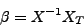 \begin{displaymath}
\beta=X^{-1}X_T
\end{displaymath}