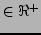 $\in \Re^{+}$