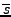 $\overline{s}$