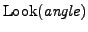 $\mathrm{Look}(\mathit{angle})$