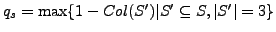 $q_{s} = \max \{1-Col(S')
\vert S' \subseteq S, \vert S' \vert = 3 \}$