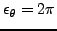 $\epsilon_{\theta}=2\pi$