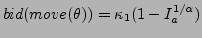 $\displaystyle bid(move(\theta)) = \kappa_{1}(1 - I_{a}^{1/\alpha})$